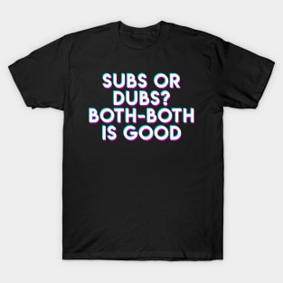 Subs or Dubs T-Shirt